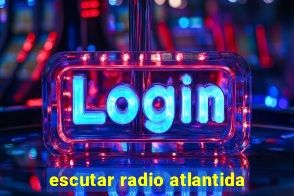 escutar radio atlantida